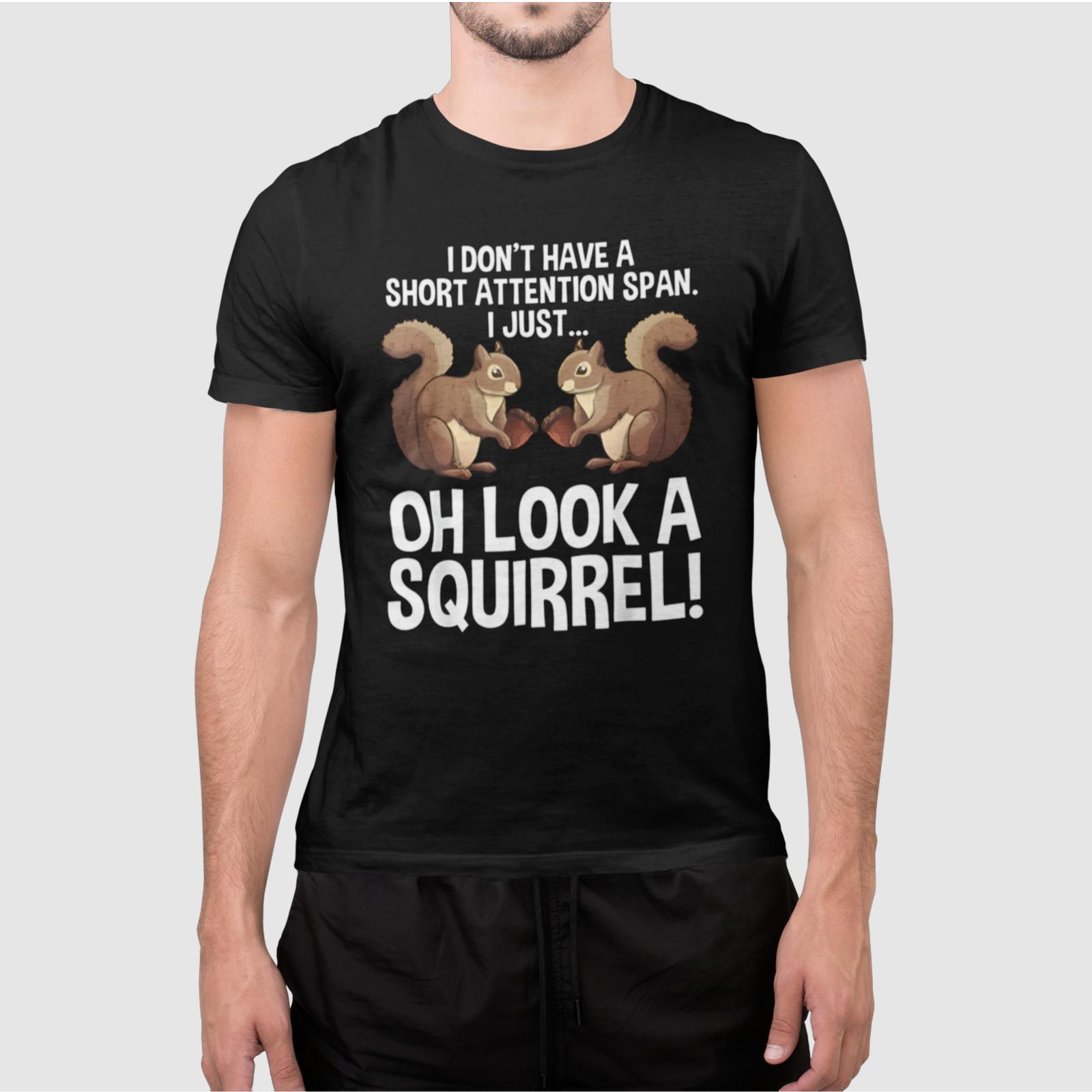Funny Squirrel Shirt Short Attention Span Humor Graphic Tee Unisex S