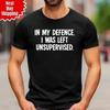 T Shirt In My Defence I Was Left Unsupervised Bedruckt Lustig Geschenk Neuheit Top Vintage Top For Everyday Wear