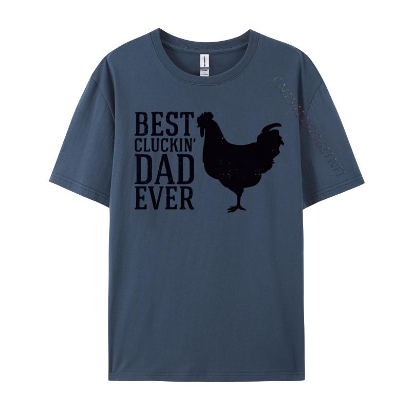3D Style Tees Cotton Unisex Top Tshirts Best Cluckin Dad Ever Vintage Tshirt Birthday Special Luxury T Shirt