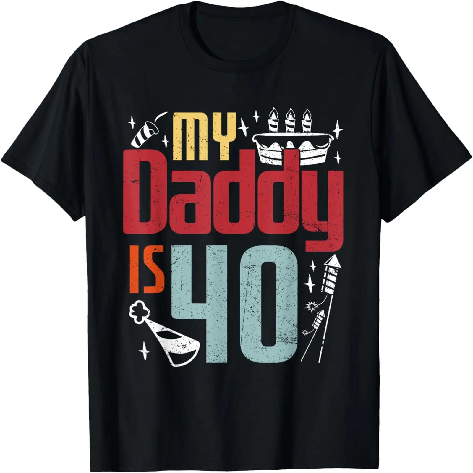 My Daddy Is 40 Years Funny Dad Father 40th Years Bday T-Shirt S