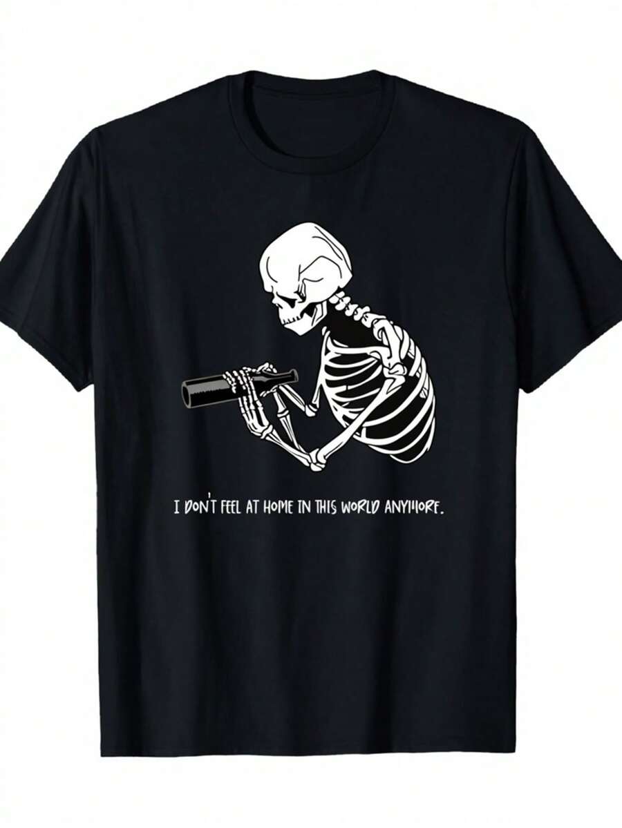 

Funny Skeleton I Don t Feel At Home Quote Printed T-Shirt, Unisex s Printed T-Shirt S