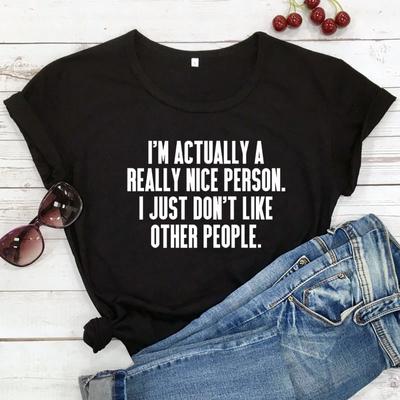 I'm Actually A Really Nice Person T-shirt Casual Unisex Short Sleeve Slogan Tshirt Funny Women Hipster Grunge Top Tee Shirt