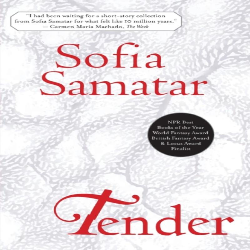 Tender by Sofia Samatar Paperback Book 9781618731654