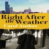 Right After the Weather by Carol Anshaw Hardback Book 9780241392805