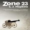 Zone 23 by C. J. Hopkins Hardback Book 9781648211447