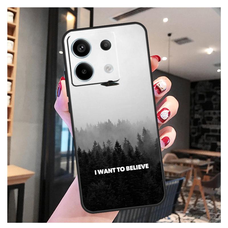I Want To Believe Case For Xiaomi Redmi Note 11 9 10 12 13 Pro Plus 12S 11S 10S 9S Redmi 12 10C 12C 13C Cover