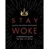 Stay Woke: A Meditation Guide for the Rest of Us