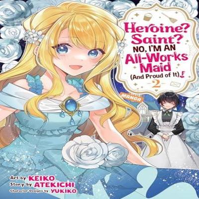 Heroine Saint No Im an AllWorks Maid And Proud of It Manga Vol. 2 by Atekichi Paperback Book 9798891608665