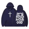 Men Women Aesthetic Sweatshirts Its Never Luck Its Always God Christian Vintage Graphic Hoodie Long-sleeved Pullover Tops