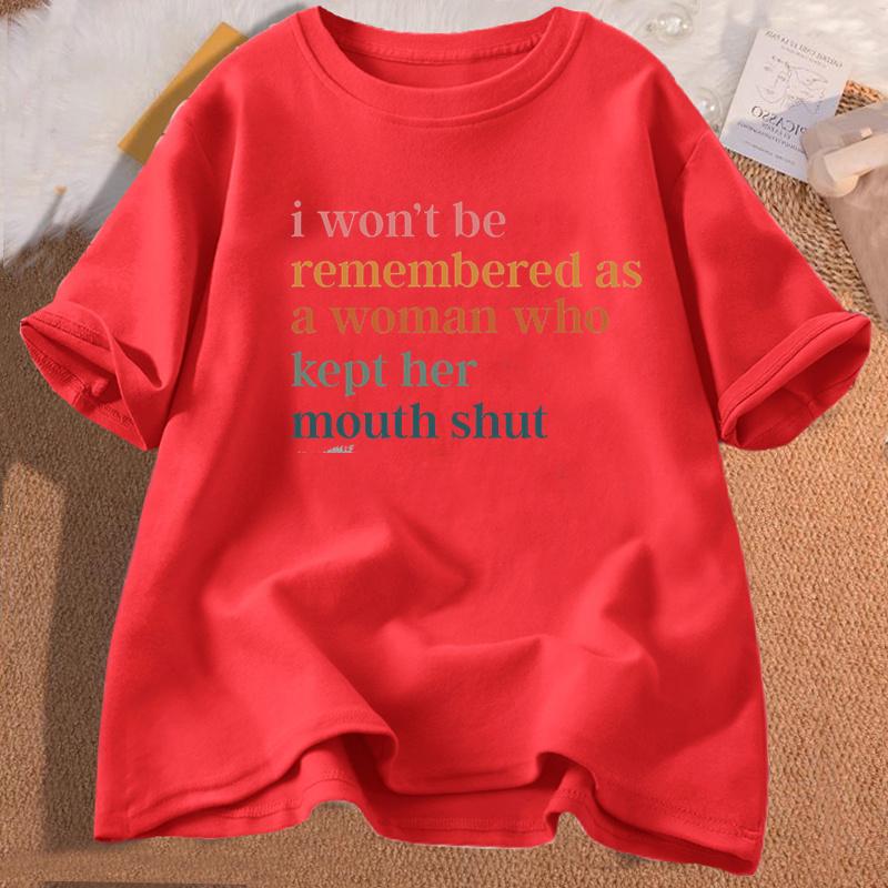 I Will Not Be Remembered As A Woman Who Kept Her Mouth Shut Tshirts Feminist Pro Choice T Shirt Womens Rights Short Sleeve Tee S