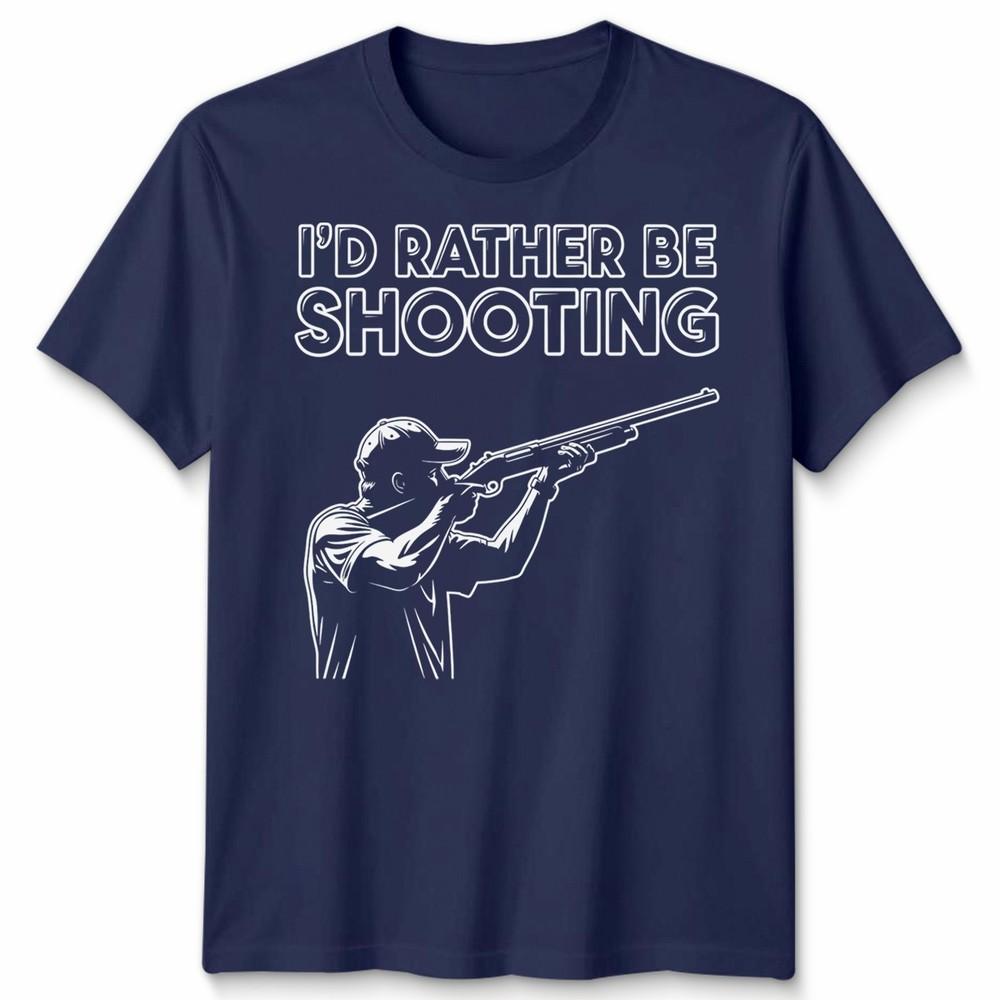 Id Rather Be Shooting Novelty Unisex T Shirt Fathers Day Gift Unisexs Unisexs Tee