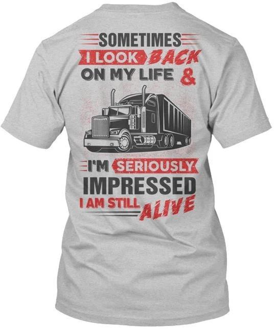 Sarcastic Trucker Sometimes I Look Back On My T shirt Made in USA Size S to 5XL XL