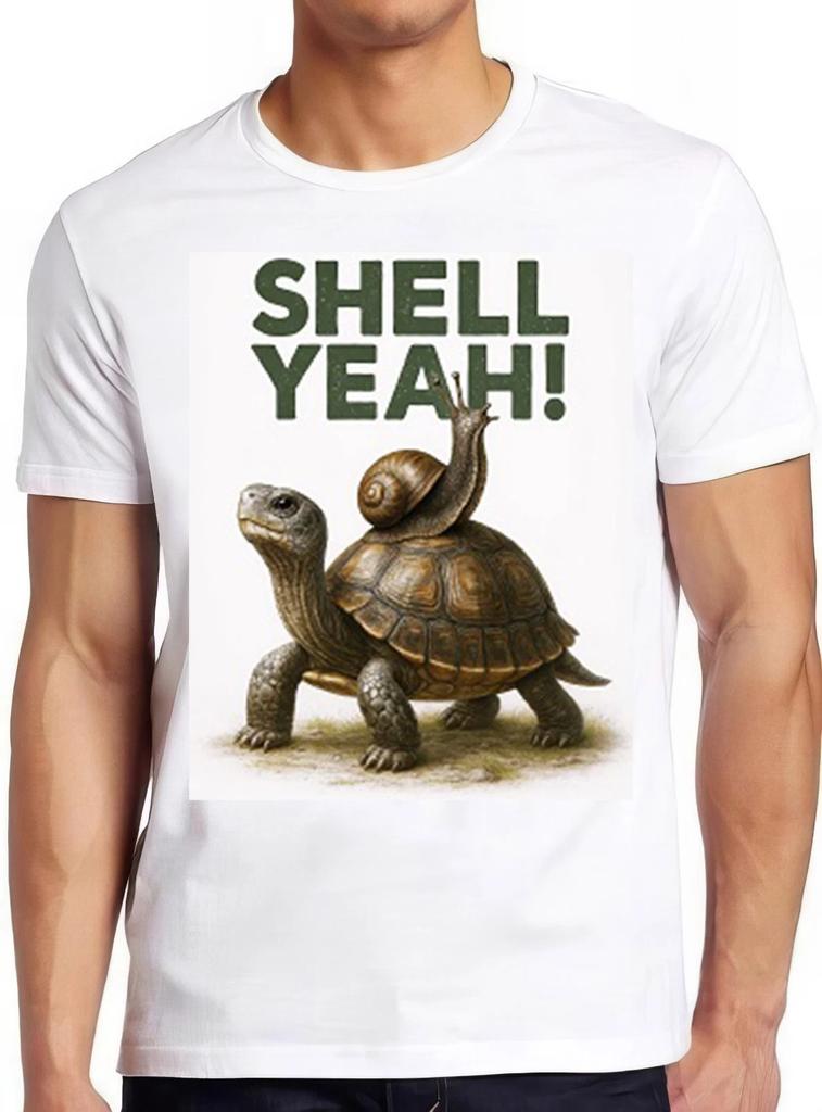 Shell Yeah Turtle Sassy Tortoise Snail Hilarious Witty Funny Gift T Shirt 2708