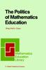 The The Politics of Mathematics Education : 4 Book