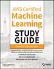 წიგნი AWS Certified Machine Learning Study Guide : Specialty (MLS-C01) Exam