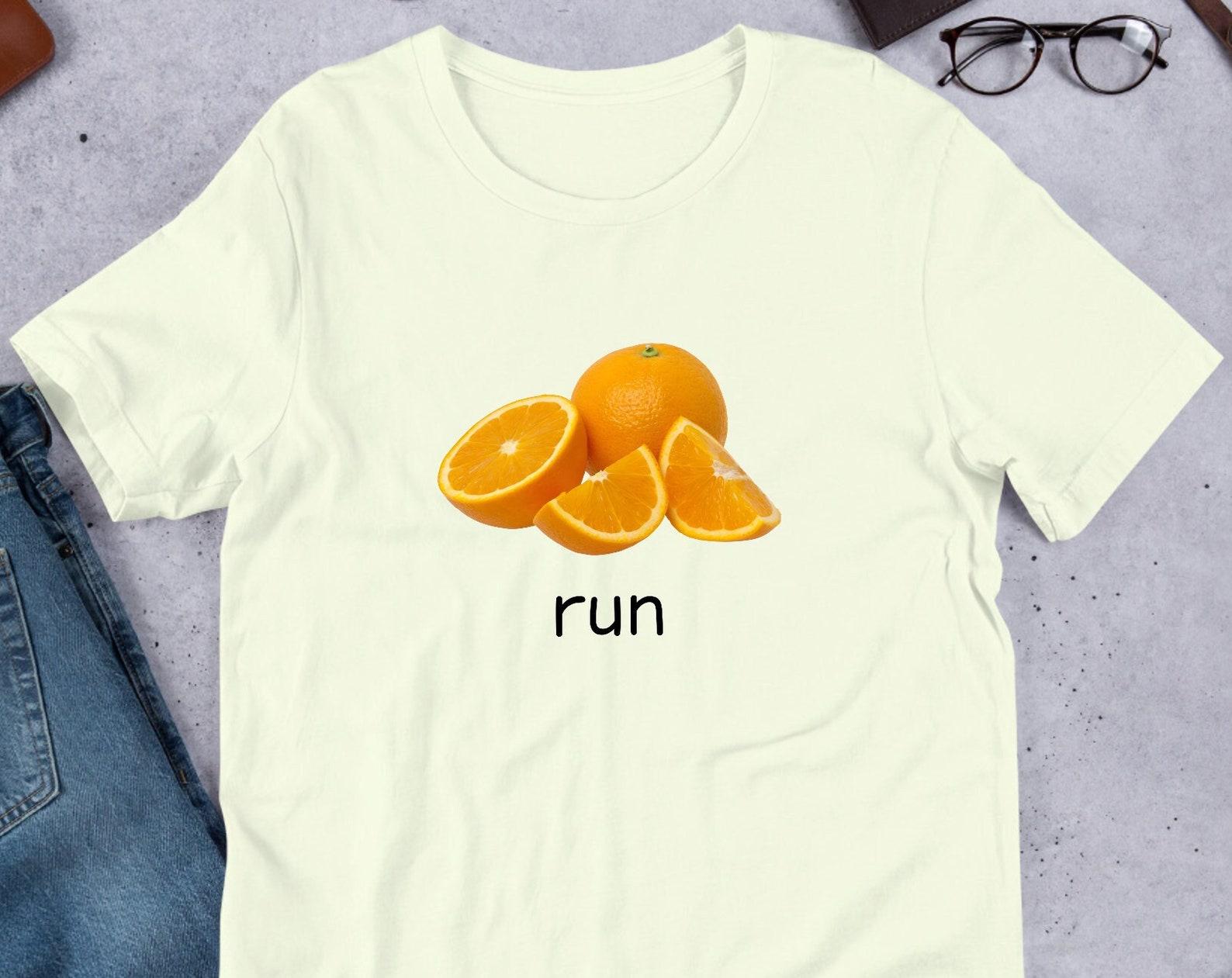 Run Oranges Fruit Funny Meme Shirt, Weirdcore Clothing, Oddly Specific, Unhinged Shirt, Sassy Shirt, Sassy Food Meme, Surreal Meme, Cringe 2XL