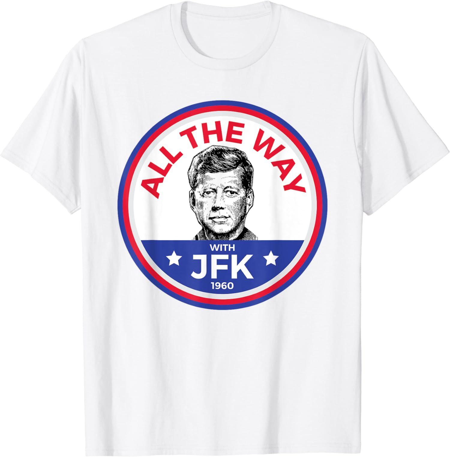 NEW LIMITED All The Way With JFK President John F Kennedy T-Shirt XXXL