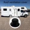 Easy To Install Motorhomes Campers Exhaust Outlet Roof Ventilation Covers For Long Term Use In Various Weather Condition