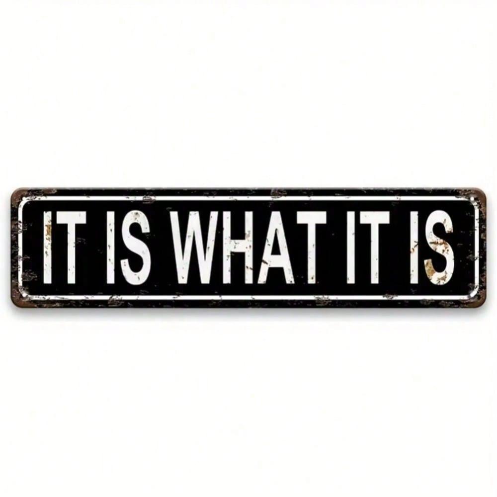 Exclusive It Is What It Is Metal Sign Vintage Tin Poster Pre Drilled Holes Wall Art Decor For Man Cave Bar Garage