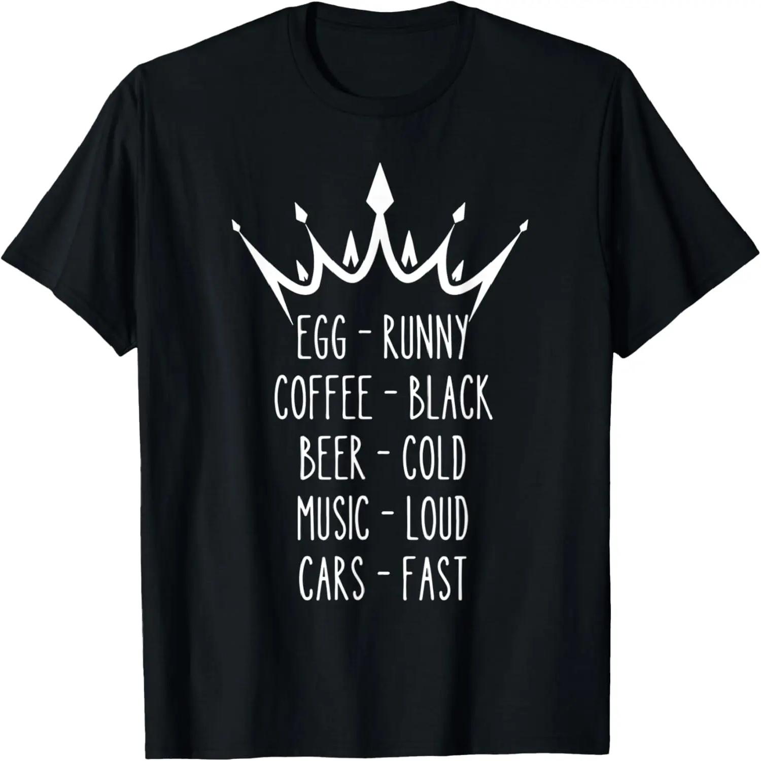 

Eggs Runny Coffee Black Beer Cold Music Loud Cars Fast T-Shirt XXXXXL чорний