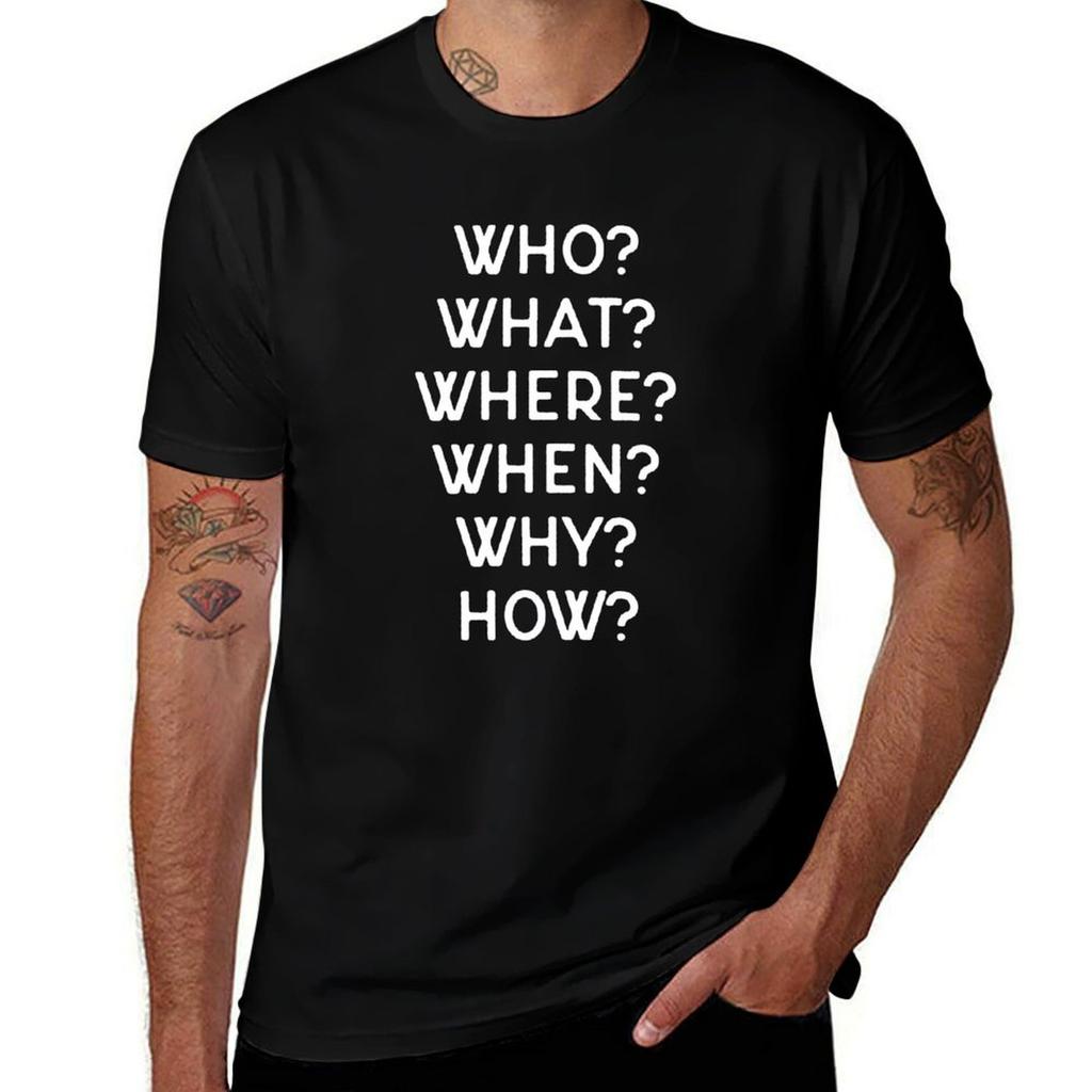 Journalism Gift Who What Where When Why How Journalist Tshirt Novelty Print Casual Tee Shirt Tshirt