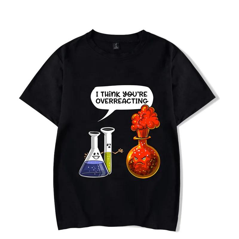 New Trendy Summer Fashion Men Women T-shirt Chemistry You Are Overreacting Funny Men Oversized T-shirts Short Sleeve Tops Tshirt