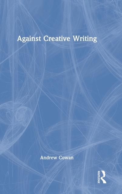 The Against Creative Writing Book