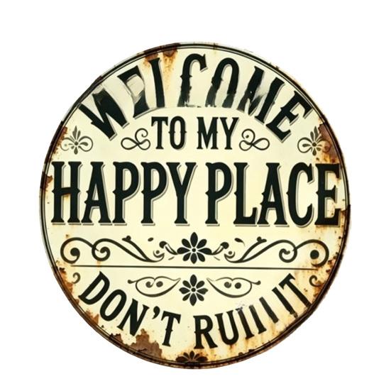 Welcome To My Happy Place Metal Wall Sign Vintage Rustic Round Hanging Door Plaque for Indoor Outdoor Home Office Cafe Yard Decor
