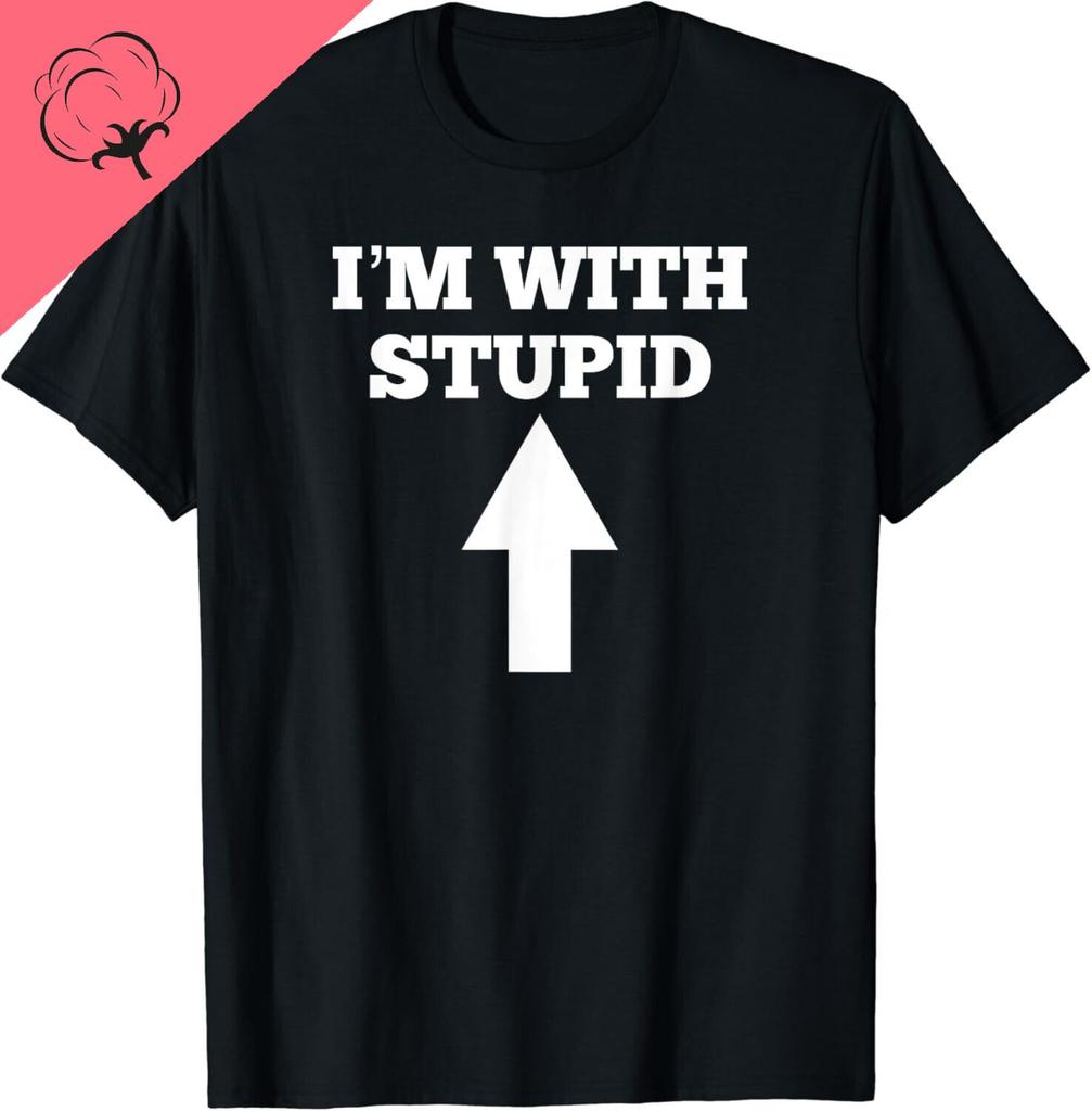 Funny Im With Stupid and Arrow Pointing Up Y2k Clothes 100 Cotton Unisexs Clothing Original Unisexs Tshirts Harajuku Goth Shirt