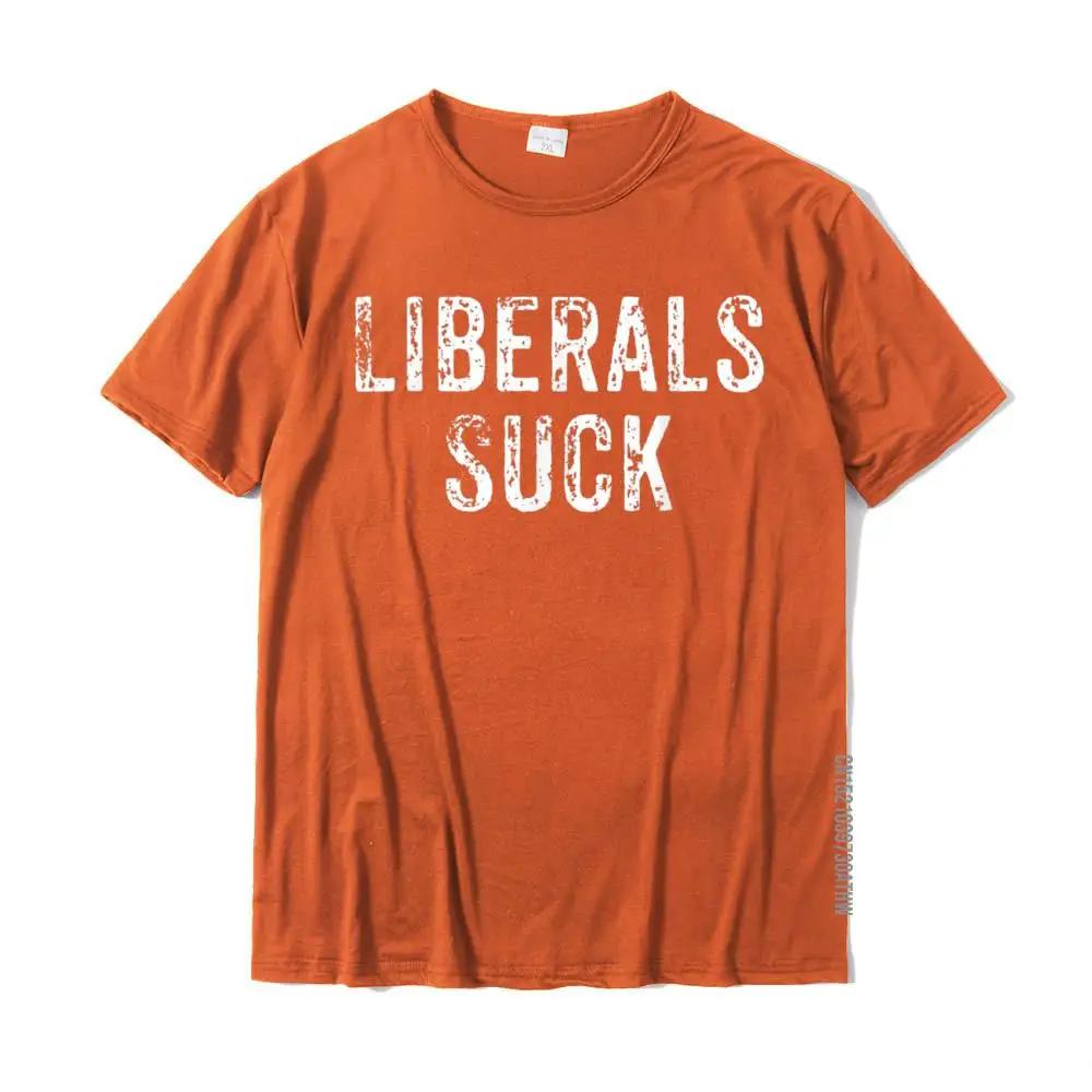 Funny Liberals Suck Shirt Republican Conservatives Tee T-Shirt Tops Shirts New Coming Cotton Adult T Shirts