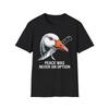 Funny Goose Unisex T-Shirt, Peace Was Never An Option, Humor Tee, Animal Lover