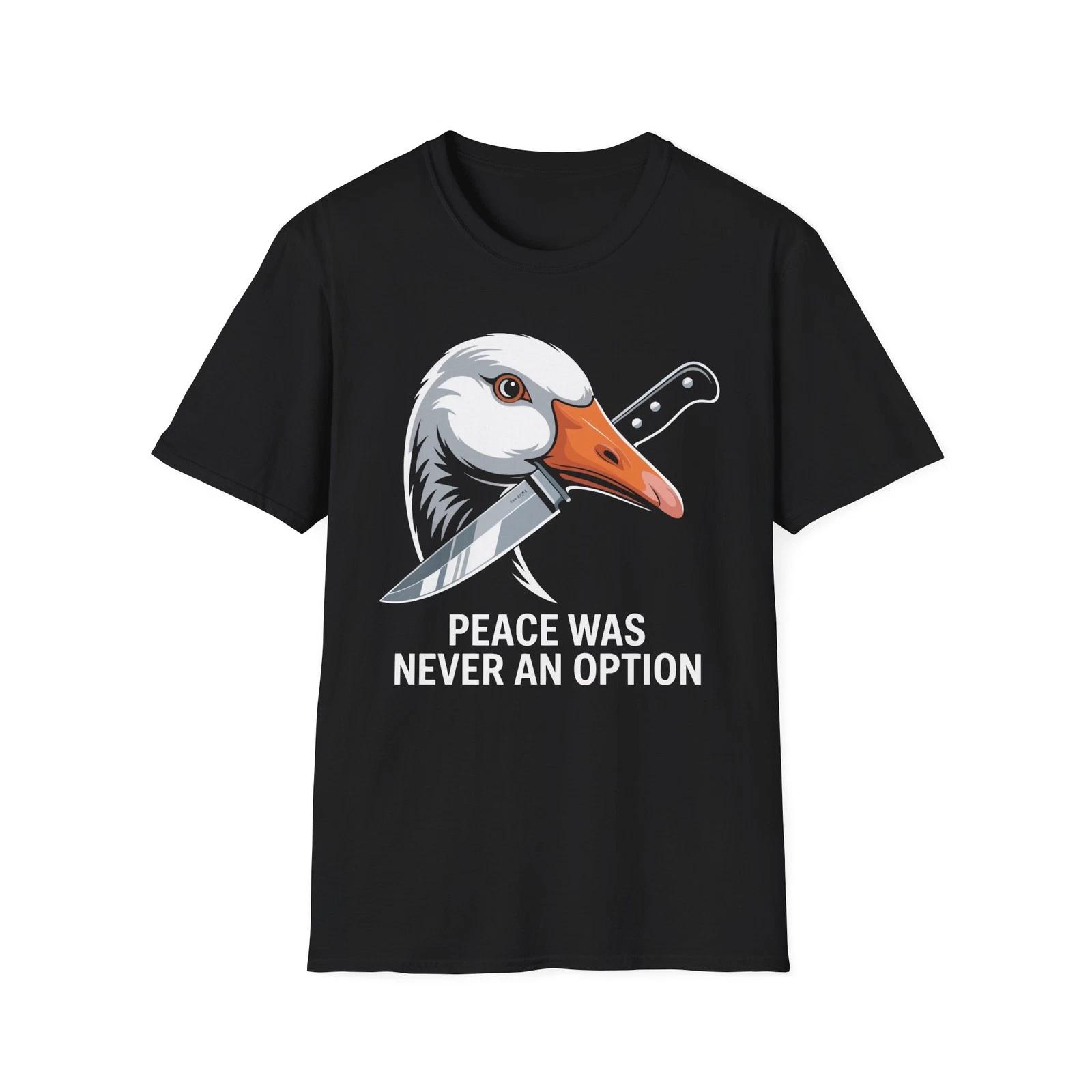 

Funny Goose Unisex T-Shirt, Peace Was Never An Option, Humor Tee, Animal Lover M