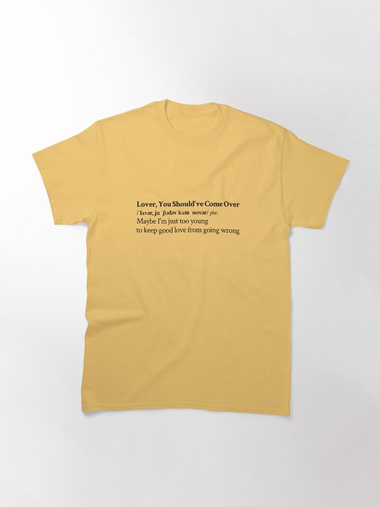 Jeff Buckley Lover, You Should've Come Over by Jeff Buckley Aesthetic Quote Classic T-Shirt