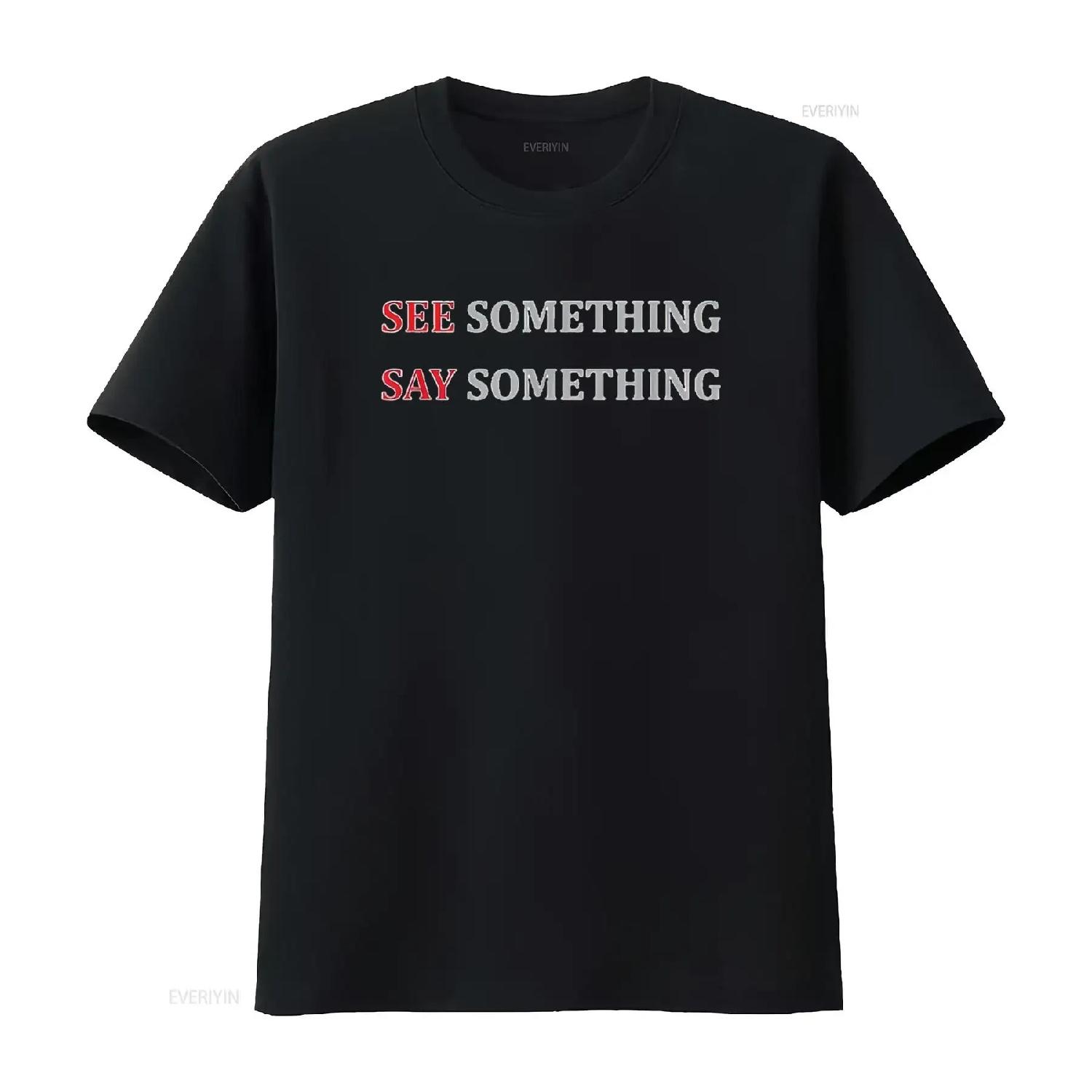 Мужская футболка See Something Say T Shirt Общественное осведомленность Черный винтажный стиранный homme Топ для повседневной носки модная дизайнерская одежда S
