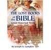Lost Books of the Bible: The Great Rejected Texts