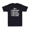 I'm A Mechanic I Fix Cars Funny Mechanic Sarcastic Joke Men's T-Shirt Unisex T-Shirt
