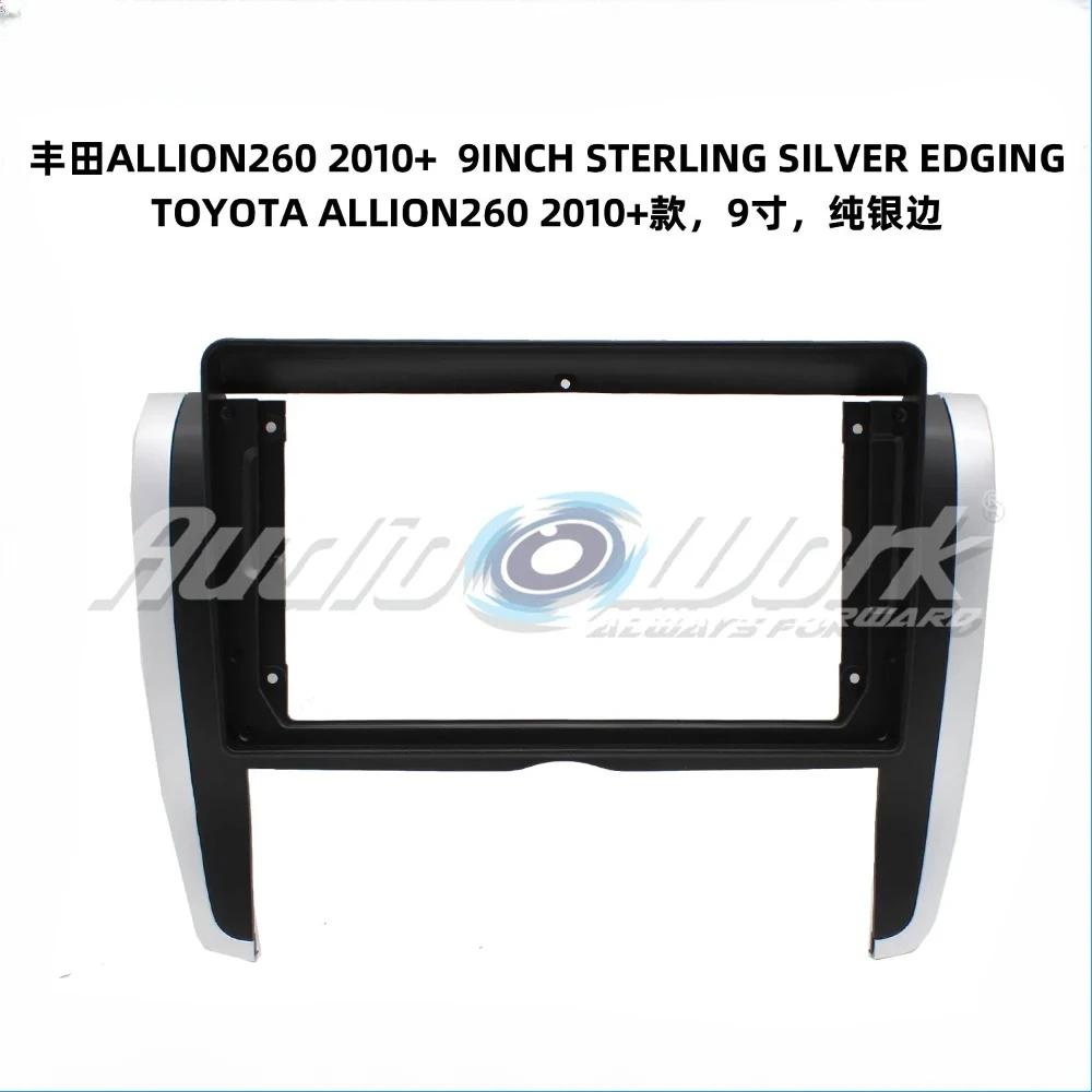Для 2010 TOYOTA ALLION 260 9-дюймовая автомагнитола Стерео GPS MP5 Android Плеер 2 Din Панель Переходник Рамка Панели Приборов 9 INCH