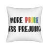 More Pride Less Prejudice  Pillowcases Accessories Printing Cushion Cover Decorative  Pillow Case Cover Car Multi Size