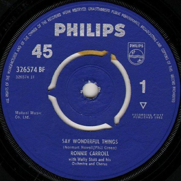 

7inch Record RONNIE CARROLL - Say Wonderful Things 326574BF PHILIPS 1963 UK Pop Used