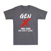 Generation X Gen X 19651980 We Dont Care Funny Sarcastic Vintage Unisexs TShirt