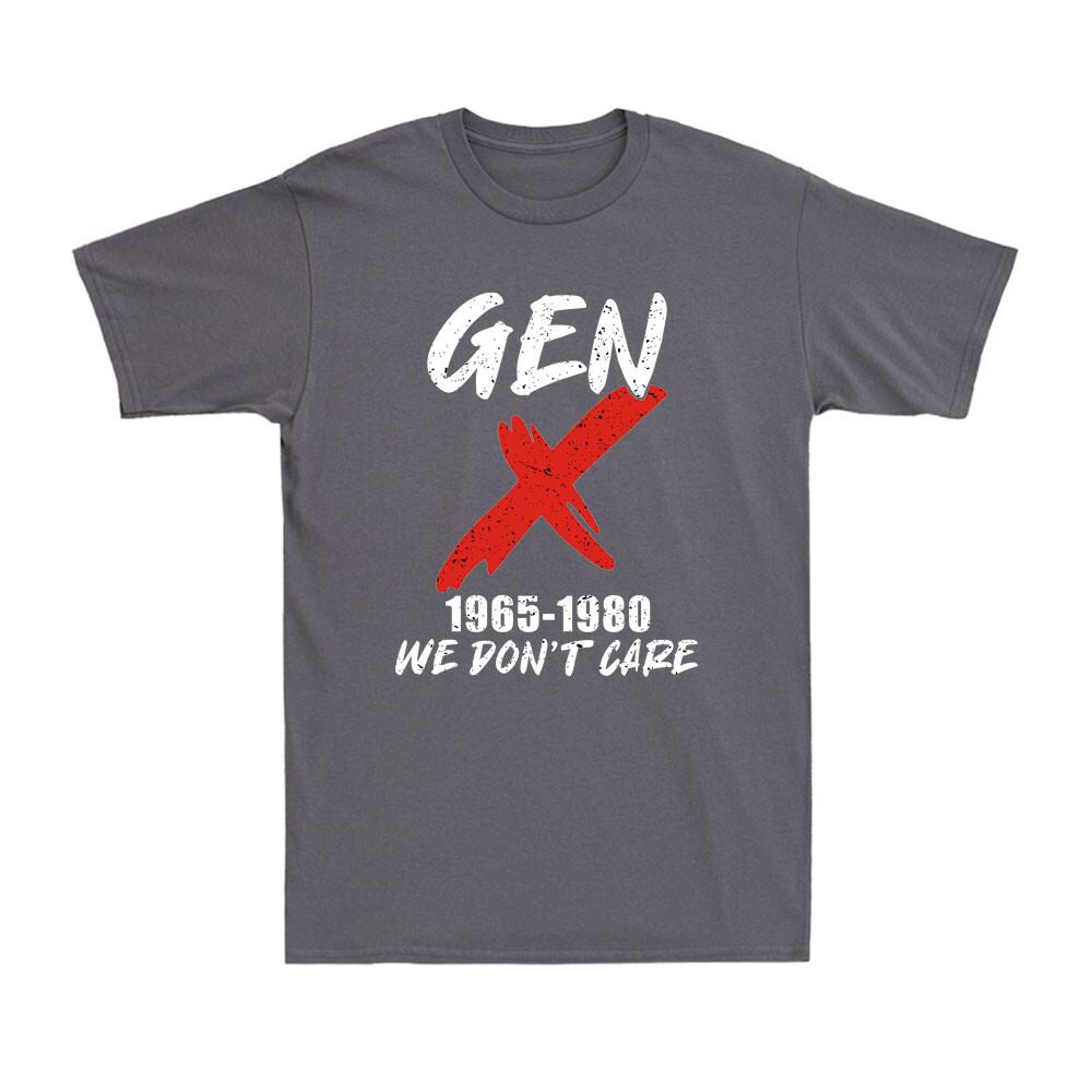 Generation X Gen X 19651980 We Dont Care Funny Sarcastic Vintage Unisexs TShirt