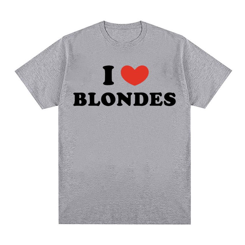 Neuer I Love Blondes Print Lustiges Meme T-Shirt Baumwoll-T-Shirt Lässig Hochwertiges T-Shirt Männer Frauen Vintage Übergroße Oberteile Streetwear