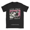 Live Fast! Eat Trash! T-Shirt Hot Sale New T Shirt Camisas Hombre For Men Cotton Tops Tees Harajuku
