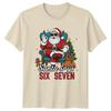 Santa Says Six Seven Christmas Holidays Unisexs TShirt Unisexs Graphic Tee