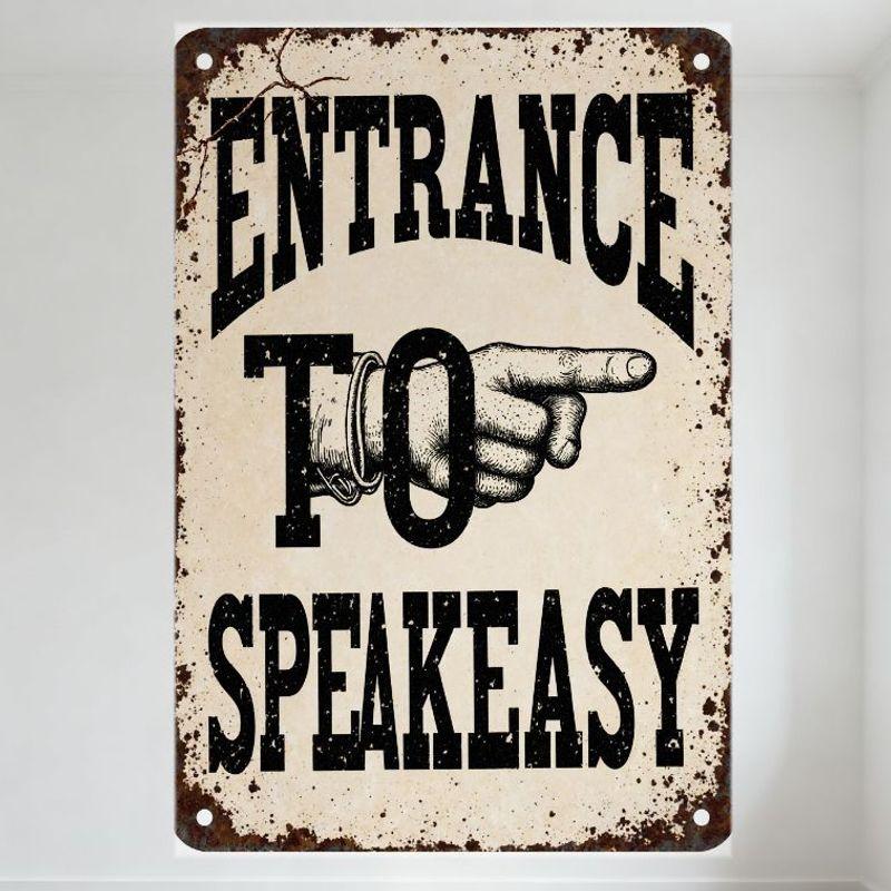 Vintage Metal  ENTRANCE TO SPEAKEASY  Sign with Rust & Distressed Aged Look, Hand-Drawn Hand Design, Metal Screw Mounted Tin Sig 20x30cm（7.8x11.8inch）