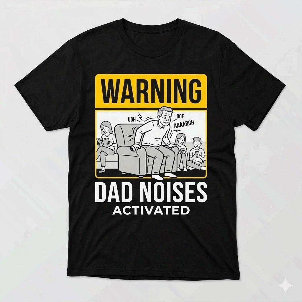Dad Noises Activated Funny Father Recliner Humor T-Shirt M