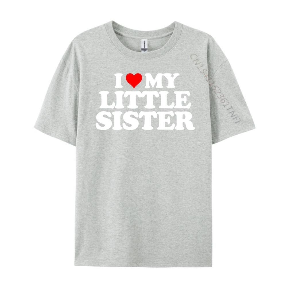 I Love My Little Sister Heart Funny Fun Gift Tee Free Shippping Clothes Streetwear Men