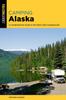 Bok Camping Alaska : A Comprehensive Guide To the State's Best Campgrounds