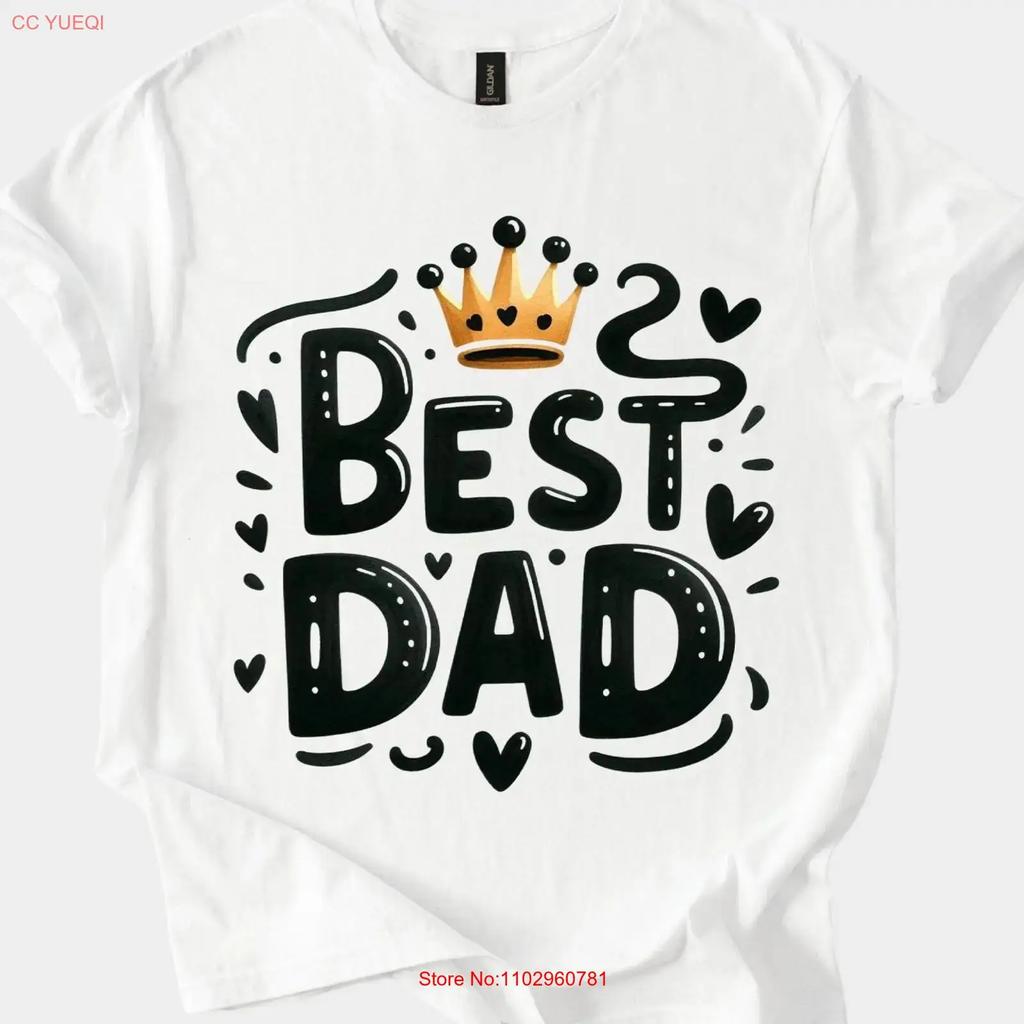 Best Dad With Crown And Hearts T Shirt Handdrawn Typography Sweat For Grandpa Papa On Father S Day Vintage Graphic