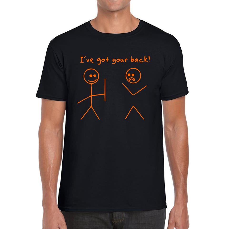 I ve Got Your Back Unisex Mens T Shirt Womens Tops Tees 4XL